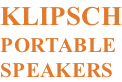 KLIPSCH PORTABLE SPEAKERS