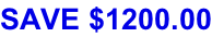 SAVE $1200.00