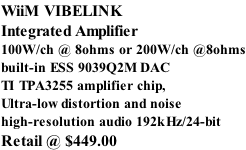 WiiM VIBELINK Integrated Amplifier 100W/ch @ 8ohms or 200W/ch @8ohms built-in ESS 9039Q2M DAC TI TPA3255 amplifier chip, Ultra-low distortion and noise high-resolution audio 192kHz/24-bit Retail @ $449.00