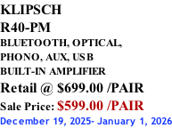 KLIPSCH R40-PM BLUETOOTH, OPTICAL,  PHONO, AUX, USB BUILT-IN AMPLIFIER Retail @ $699.00 /PAIR Sale Price: $599.00 /PAIR December 19, 2025- January 1, 2026