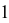 1