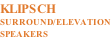 KLIPSCH SURROUND/ELEVATION SPEAKERS