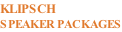 KLIPSCH SPEAKER PACKAGES