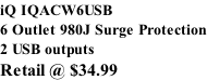 iQ IQACW6USB 6 Outlet 980J Surge Protection 2 USB outputs Retail @ $34.99
