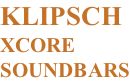 KLIPSCH XCORE SOUNDBARS