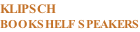 KLIPSCH BOOKSHELF SPEAKERS